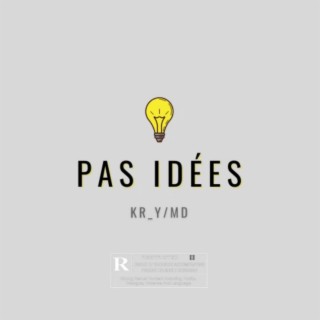 Pas Idée lyrics | Boomplay Music