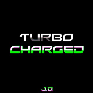 TURBO CHARGED