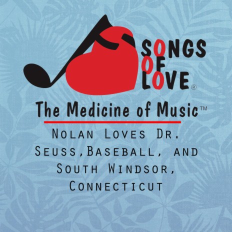 Nolan Loves Dr. Seuss,Baseball, and South Windsor, Connecticut | Boomplay Music