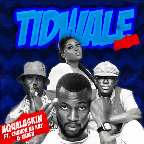 Tidwale ft. Chanda Na Kay & Xaven | Boomplay Music