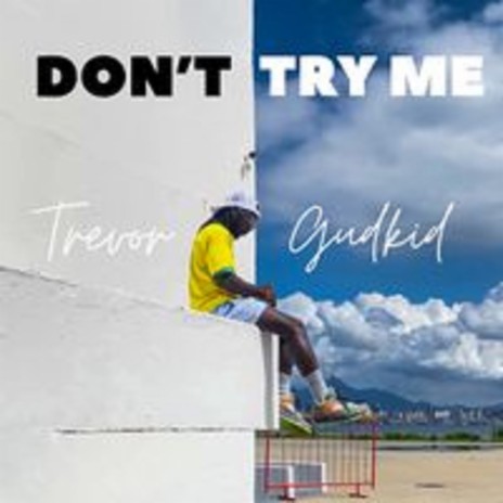 Don't Try Me | Boomplay Music