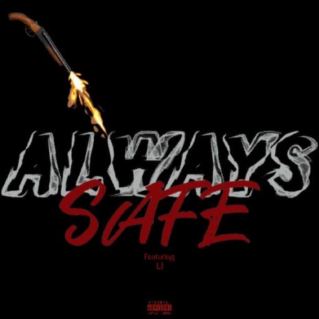 Always Safe ft. LJ | Boomplay Music
