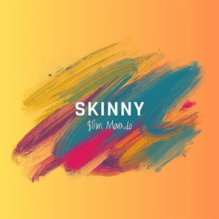 Skinny