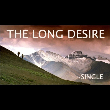 The Long Desire - Single | Boomplay Music