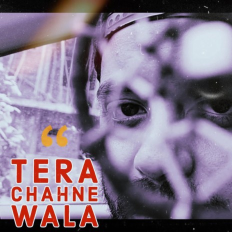 Tera Chahne Wala | Boomplay Music