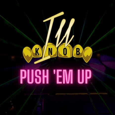 Push 'em Up | Boomplay Music