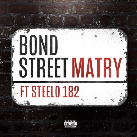Bond Street ft. Steelo 182