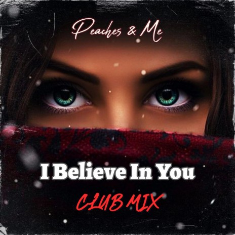 I BELIEVE IN YOU (CLUB MIX) | Boomplay Music
