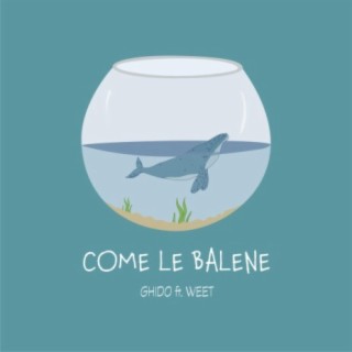 Come le balene (feat. Weet)