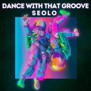 Dance With That Groove