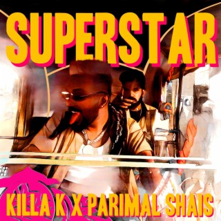 Superstar ft. Parimal Shais lyrics | Boomplay Music