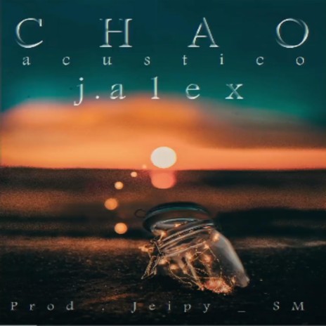chao (acustico) ft. j alex