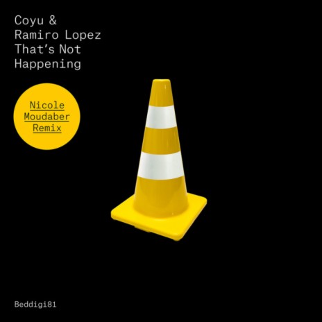 That's Not Happening (Nicole Moudaber remix) ft. Ramiro Lopez | Boomplay Music