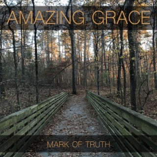 Amazing Grace (Mark of Truth version)