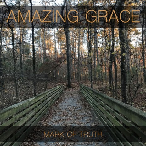 Amazing Grace (Mark of Truth version) ft. Andy Hatfield, BlackLight Prophet & Harold Greene | Boomplay Music