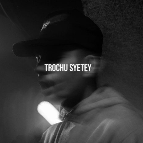 TROCHU SYETEY