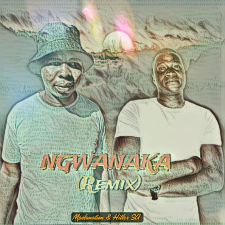 Ngwanaka instrument (Hitler SA) (Radio Edit) ft. Mpelanation | Boomplay Music