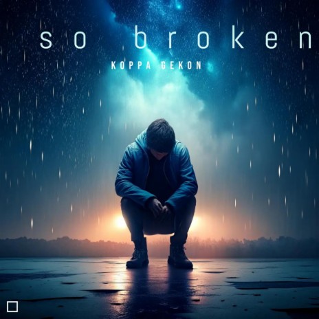 SO BROKEN | Boomplay Music