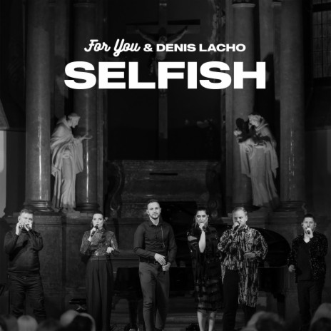 Selfish ft. Denis Lacho