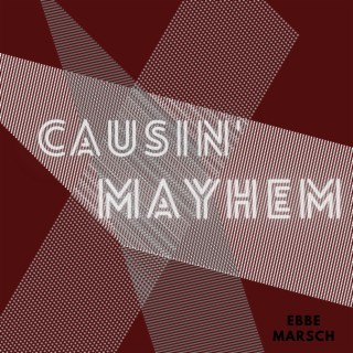 Causin' Mayhem