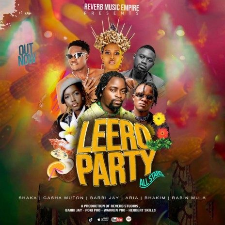 Leero Party (Reverb Music Empire Allstars) ft. Shaka Gasha Muton Aria Bhakim Rabin Mula | Boomplay Music