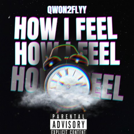 How I Feel | Boomplay Music