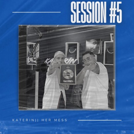 Katerin || Her Mess Session #5 ft. Her Mess | Boomplay Music