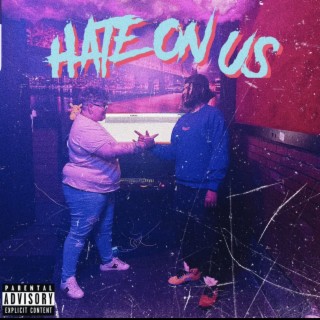 HATE ON US