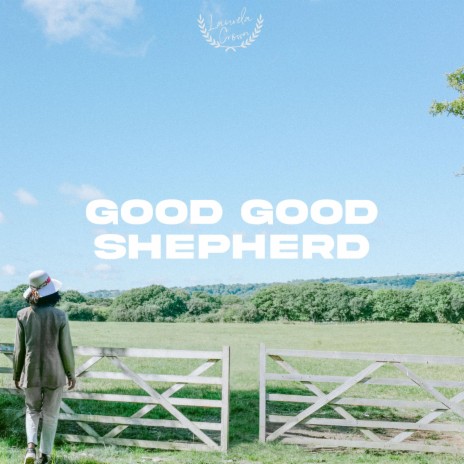 Good Good Shepherd | Boomplay Music