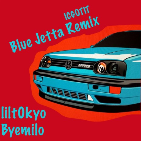 Blue Jetta Remix (Icgotit Remix Remix) ft. Byemilo & Icgotit | Boomplay Music