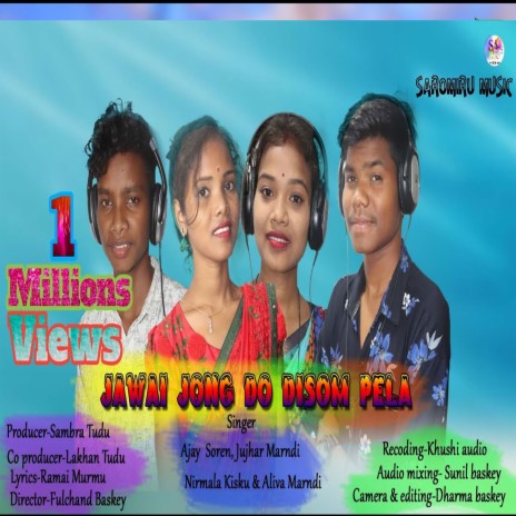 Jawai Jong Do Disom Pela ft. Nirmala, Jujhar Marndi, Nirmala Kisku & Aliva Marndi | Boomplay Music