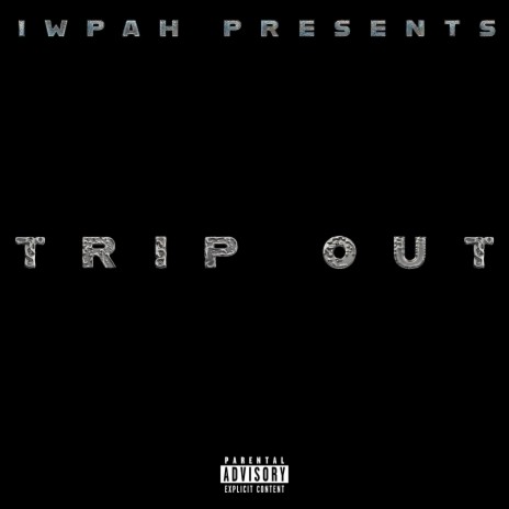 TRIP OUT | Boomplay Music