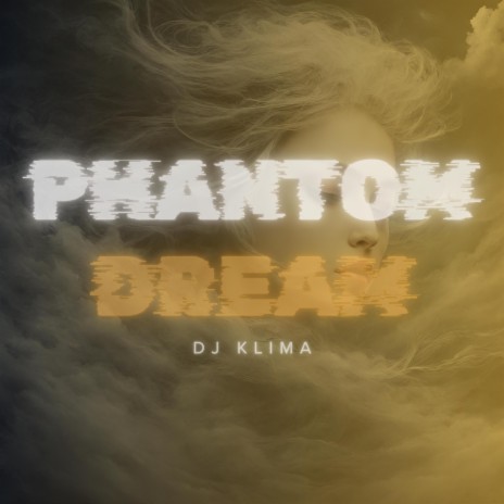 Phantom Dream | Boomplay Music