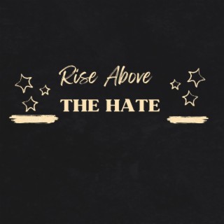Rise Above The Hate