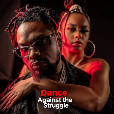 Dance Against the Struggle | Boomplay Music