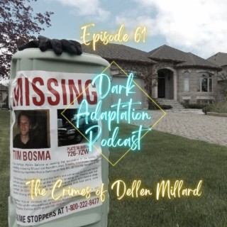 Episode 61: Canada - The Crimes of Dellen Millard (Part 1)
