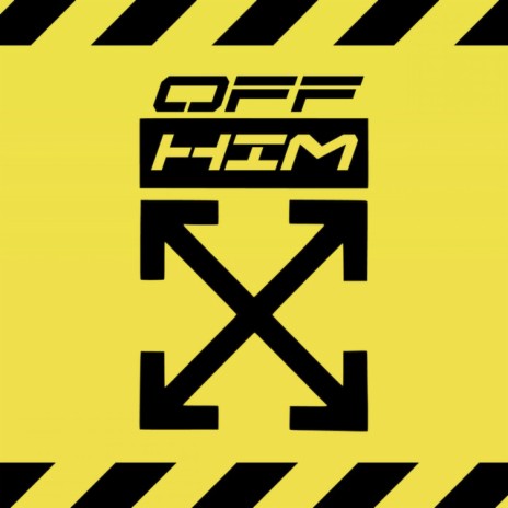 OFF HIM | Boomplay Music