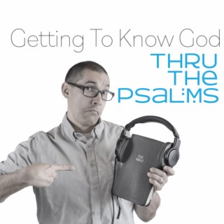 Episode 23 - Trusting The LORD With Our Souls - Psalm 16:1-2