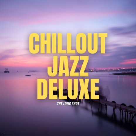 Jazz Relax For Deluxe Background Chillout