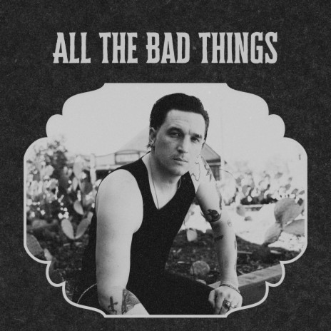 All The Bad Things (Stripped Back)