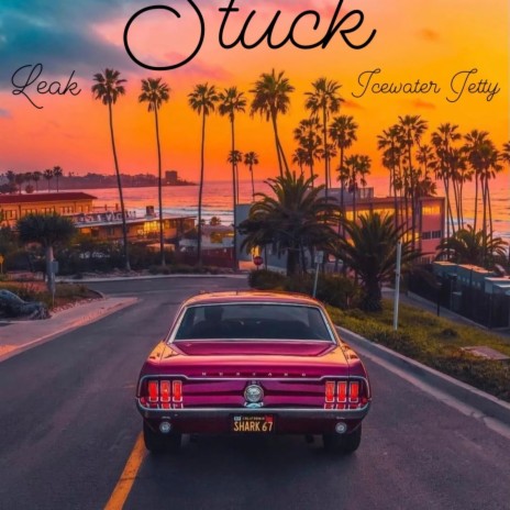 Stuck ft. Leak c | Boomplay Music