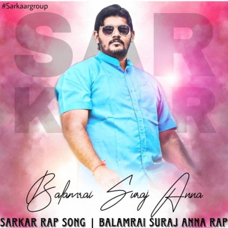 Sarkar rap song | Balamrai Suraj anna rap