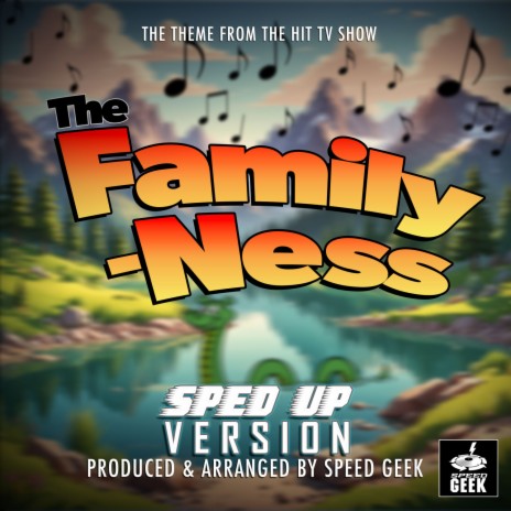 The Family-Ness Main Theme (From The Family-Ness) (Sped-Up Version) | Boomplay Music