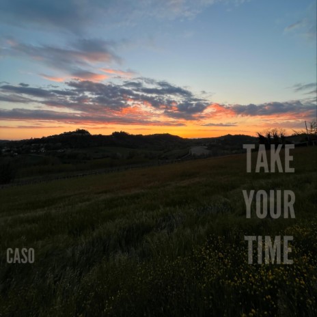 Take Your Time | Boomplay Music