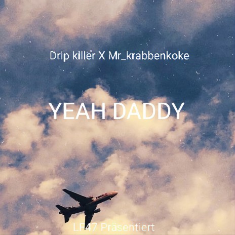 YEAH DADDY ft. Mr_krabbenkoke | Boomplay Music
