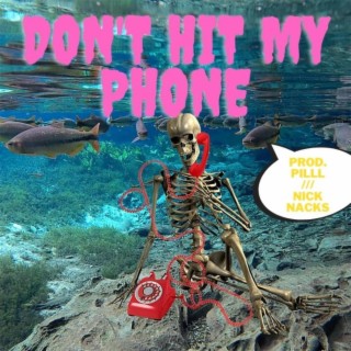 DON'T HIT MY PHONE lyrics | Boomplay Music