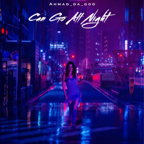 Can Go All Night | Boomplay Music