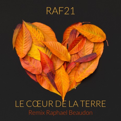 Le Coeur de la Terre (Raphael Beaudon Remix) ft. Raphael Beaudon | Boomplay Music