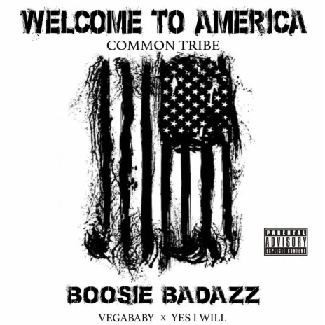 Welcome To America ft. Boosie Badazz | Boomplay Music