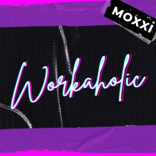 Workaholic lyrics | Boomplay Music